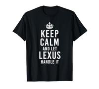 Keep Calm And Let Lexus Handle It Funny Gift Men's Name T-Shirt