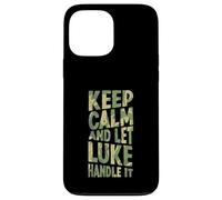 Keep Calm And Let Luke Handle It Funny First Name Case for iPhone 13 Pro Max
