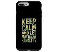 Keep Calm And Let Matthew Handle It Funny First Name Case for iPhone 7 Plus/8 Plus