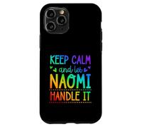 Keep Calm And Let Naomi Handle It Chill First Name Case for iPhone 11 Pro