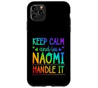 Keep Calm And Let Naomi Handle It Chill First Name Case for iPhone 11 Pro Max
