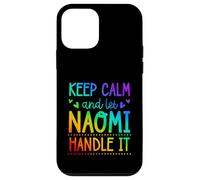 Keep Calm And Let Naomi Handle It Chill First Name Case for iPhone 12 mini