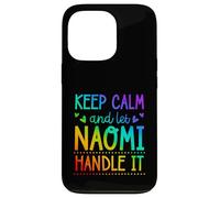 Keep Calm And Let Naomi Handle It Chill First Name Case for iPhone 13 Pro