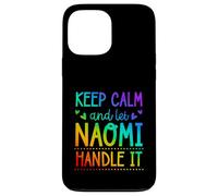 Keep Calm And Let Naomi Handle It Chill First Name Case for iPhone 13 Pro Max