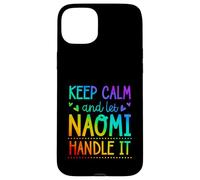 Keep Calm And Let Naomi Handle It Chill First Name Case for iPhone 15 Plus