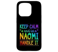 Keep Calm And Let Naomi Handle It Chill First Name Case for iPhone 15 Pro