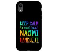 Keep Calm And Let Naomi Handle It Chill First Name Case for iPhone XR