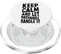 Keep Calm And Let Nathaniel Handle It Funny First Name PopSockets PopGrip for MagSafe