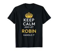 Keep Calm and Let Robin Handle It, Funny Name T-Shirt
