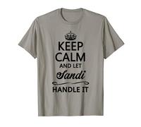 KEEP CALM and let SANDI Handle It | Funny Name Gift - T-Shirt