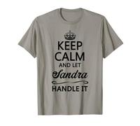 KEEP CALM AND LET SANDRA Handle It | Funny Name Gift T-Shirt