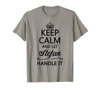 Keep Calm and Let Stefan Handle It Funny Name Gift T-Shirt