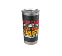 Keep Calm and Let The Banker Handle It Stainless Steel Insulated Tumbler