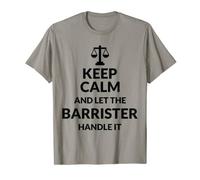 Keep Calm And Let The Barrister Handle It - Law Barrister T-Shirt