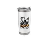 Keep Calm and Let The Editor Handle It, Video Editing Stainless Steel Insulated Tumbler