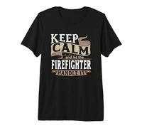 Keep Calm and Let The Firefighter Handle It - Firefighter Premium T-Shirt