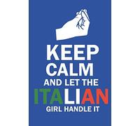 Keep Calm And Let The Italian Girl Handle It: Italian Women's Blank Lined Note Book
