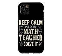 Keep Calm And Let The Math Teacher Solve It Case for iPhone 11 Pro Max