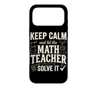 Keep Calm And Let The Math Teacher Solve It Case for iPhone 17 Pro Max