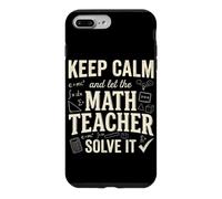 Keep Calm And Let The Math Teacher Solve It Case for iPhone 7 Plus/8 Plus