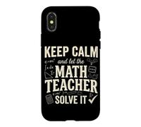 Keep Calm And Let The Math Teacher Solve It Case for iPhone X/XS