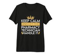 Keep Calm and Let The Pharmacy Technician Pharmacist Tech Premium T-Shirt