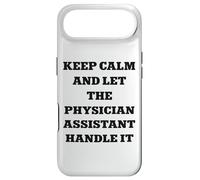 Keep Calm and Let the Physician Assistant Handle It Case for iPhone Air