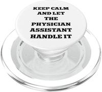 Keep Calm and Let the Physician Assistant Handle It PopSockets PopGrip for MagSafe
