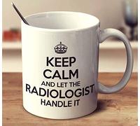 Keep Calm and Let The Radiologist Handle It White 11 Oz Coffee Mug