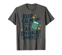 Keep Calm and Let The Tax Specialist Handle It, Bookkeeper T-Shirt
