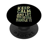 Keep Calm And Let Theodore Handle It Funny First Name PopSockets Adhesive PopGrip