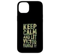 Keep Calm And Let Victor Handle It Funny First Name Case for iPhone 14 Plus