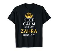 Keep Calm and Let Zahra Handle It, Funny Name T-Shirt