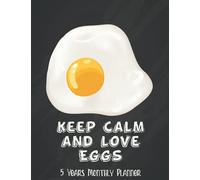 keep calm and love Eggs: It’s Time to start doing your best work. Keep your priorities in clear view and achieve what matters for your new year with ... / 60 Monthly Calendar, Budget, & Action Plan