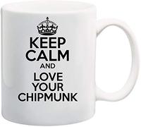 Keep Calm and Love Your Chipmunk Theme 11oz White Ceramic Coffee/Tea Mug
