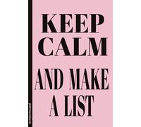 Keep Calm And Make A List: 6x9 Lined Funny Work or Home Notebook, 100 Page Gag Gift For Adults | Secret Santa Alternative & Fun Gift Idea for any List lover