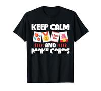Keep Calm and Make Cards Card Maker Papercrafting T-Shirt