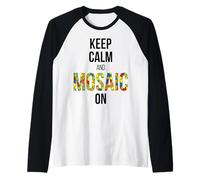 Keep Calm and Mosaic On Funny Mosaic Artist Raglan Baseball Tee