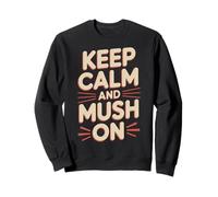 Keep Calm and Mush On - Retro Husky Dog Sledding Sweatshirt