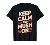 Keep Calm and Mush On - Retro Husky Funny Dog Sledding T-Shirt