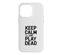 Keep Calm and Play Dead Funny Gamer Humor Case for iPhone 14 Pro Max