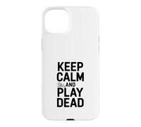 Keep Calm and Play Dead Funny Gamer Humor Case for iPhone 15 Plus