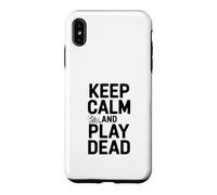 Keep Calm and Play Dead Funny Gamer Humor Case for iPhone XS Max