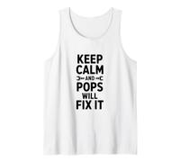 Keep Calm and Pops Will Fix It Humor Tank Top