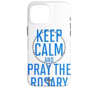 Keep Calm and Pray the Rosary Case for iPhone 16 Pro Max