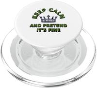 Keep Calm And Pretend It's Fine Parody, Funny Anxiety Quote PopSockets PopGrip for MagSafe