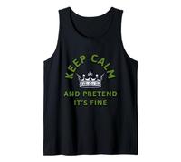 Keep Calm and Pretend It's Fine Parody, Funny Anxiety Quote Tank Top