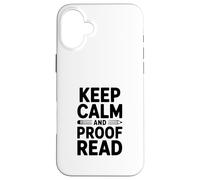 Keep Calm and Proof Read For Grammar Enthusiasts Case for iPhone 16 Plus
