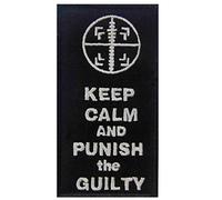 Keep Calm and Punish The Guilty Patch Tactical Embroidered Morale Applique Fastener Hook & Loop Emblem
