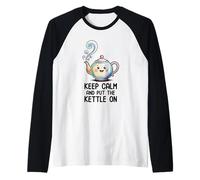 Keep Calm and Put The Kettle On Funny Tea Lover Raglan Baseball Tee